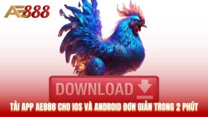 Tải app AE888 cho ios và android